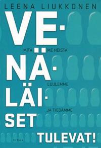 Venäläiset tulevat!