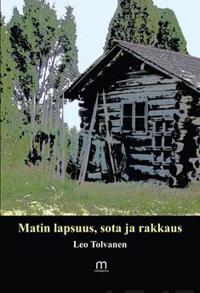 Matin lapsuus, sota ja rakkaus