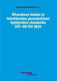 Hitsauksen laadun ja tehokkuuden parantaminen hyödyntäen standardia SFS-ENISO 3834