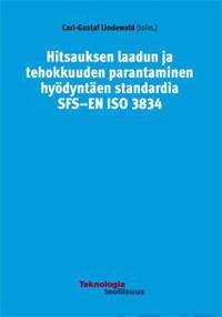 Hitsauksen laadun ja tehokkuuden parantaminen hyödyntäen standardia SFS-ENISO 3834