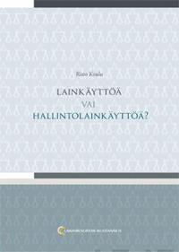 Lainkäyttöä vai hallintolainkäyttöä?