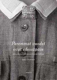 Paremmat vuodet ovat edessäpäin - Helmin ja Kirstin lottamuistoja