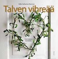 Talven vihreää - Kransseja ja koristeita