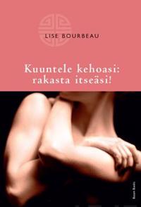 Kuuntele kehoasi: rakasta itseäsi!