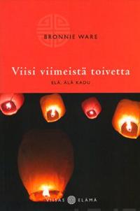 Viisi viimeistä toivetta - elä, älä kadu