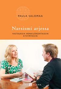 Narsismi arjessa - vastauksia henkilökohtaisiin kysymyksiin