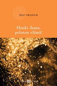 Hanki ihana, peloton elämä