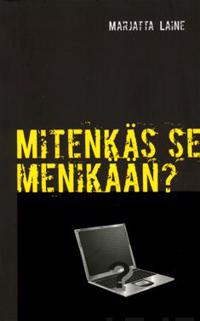 Mitenkäs se menikään?
