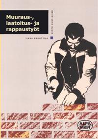 Muuraus-, laatoitus- ja rappaustyöt