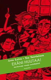 Exäni huutaa!