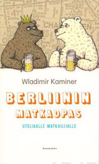 Berliinin matkaopas uteliaalle matkailijalle