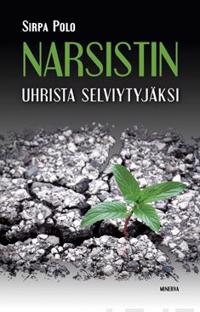 Narsistin uhrista selviytyjäksi