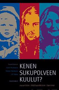 Kenen sukupolveen kuulut?