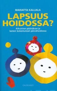 Lapsuus hoidossa?