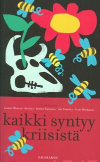 Kaikki syntyy kriisistä