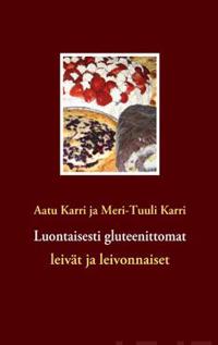 Luontaisesti gluteenittomat leivät ja leivonnaiset