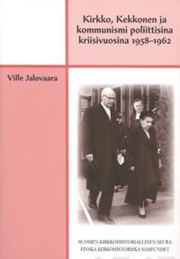 Kirkko, Kekkonen ja kommunismi poliittisina kriisivuosina 1958-1962