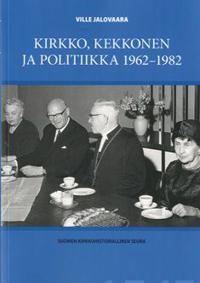 Kirkko, Kekkonen ja politiikka 1962-1982