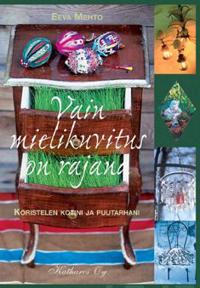 Vain mielikuvitus on rajana