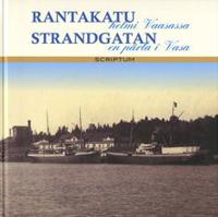 Rantakatu - helmi Vaasassa, Strandgatan - en pärla i Vasa