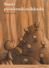 Det stora rullstolsäventyret = Suuri pyörätuoliseikkailu