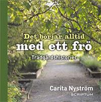 Det börjar alltid med ett frö : trädgårdshistorier