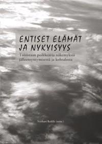 Entiset elämät ja nykyisyys