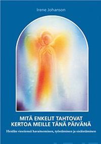 Mitä enkelit tahtovat kertoa meille tänä päivänä