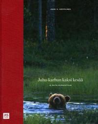 Juha-karhun kaksi kesää ja muita eläinjuttuja