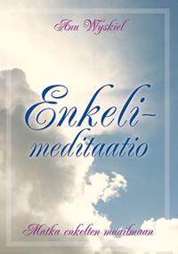 Enkelimeditaatio - matka enkelten maailmaan