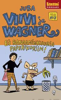 Viivi ja Wagner 3 - Ei banaaninkuoria paperikoriin