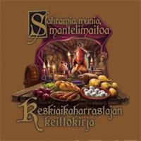 Sahramia, munia ja mantelimaitoa - Keskiaikaharrastajan keittokirja