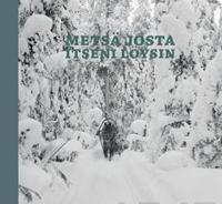 Metsä josta itseni löysin