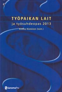 Työpaikan lait ja työsuhdeopas 2013