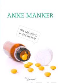 Ota lääkkeesi ja ole hiljaa