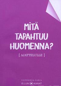 Mitä tapahtuu huomenna ajattelulle?