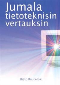 Jumala tietoteknisin vertauksin