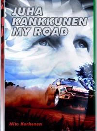 Juha Kankkunen - My Road