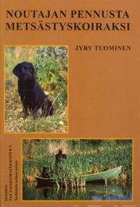 Noutajan pennusta metsästyskoiraksi