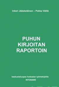 Puhun, kirjoitan, raportoin
