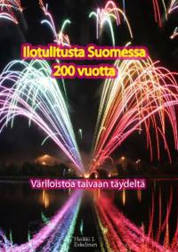 Ilotulitusta Suomessa 200 vuotta