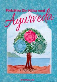 Förbättra din hälsa med ayurveda