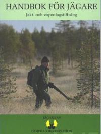 Handbok för jägare (+Jakt- och vapenlagstiftning)