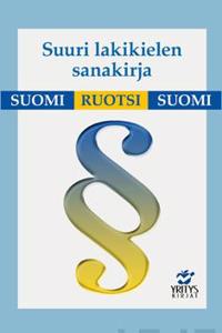 Suuri lakikielen sanakirja suomi-ruotsi-suomi