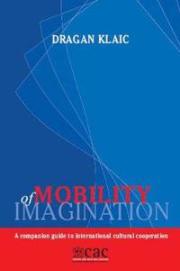 Mobility of Imagination: A Companion Guide to International Cultural Cooperation