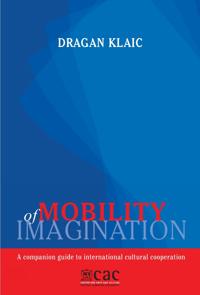 Mobility of Imagination: A Companion Guide to International Cultural Cooperation