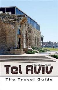 Tel Aviv - The Travel Guide