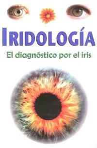 Iridologia: El Diagnostico Por el Iris