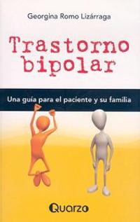 Trastorno Bipolar: Una Guia Para el Paciente y su Familia