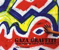 Gaza Graffiti: Messages of Love and Politics